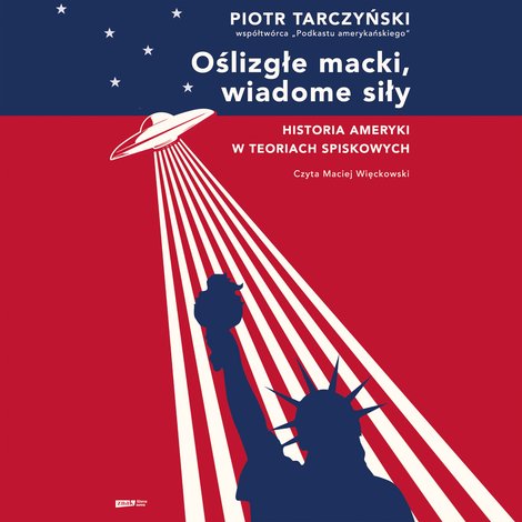 audiobooki: Oślizgłe macki, wiadome siły. Historia Ameryki w teoriach spiskowych &ndash; audiobook