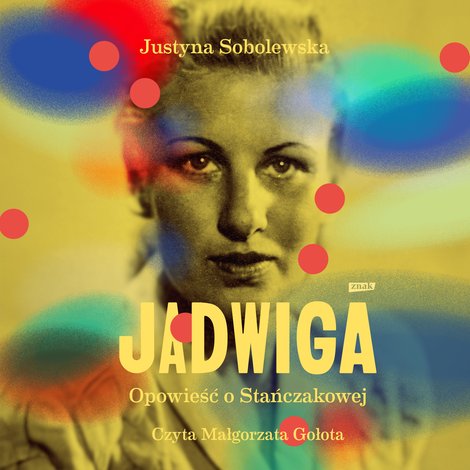 audiobooki: Jadwiga. Biografia Stańczakowej &ndash; audiobook
