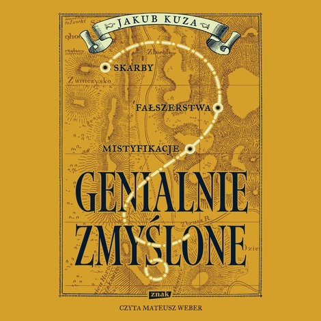 audiobooki: Genialnie zmyślone? Skarby, fałszerstwa, mistyfikacje – audiobook