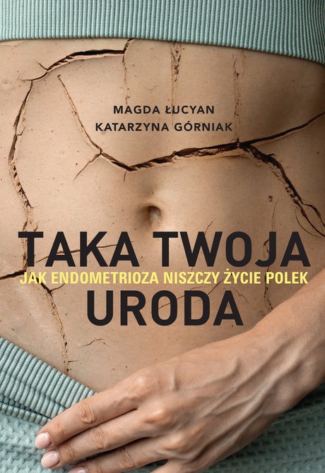 ebooki: Taka twoja uroda. Jak endometrioza niszczy życie Polek &ndash; ebook