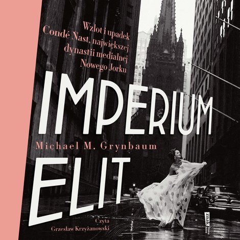 audiobooki: Imperium elit. Wzlot i upadek Cond&eacute; Nast, największej dynastii medialnej Nowego Jorku &ndash; audiobook