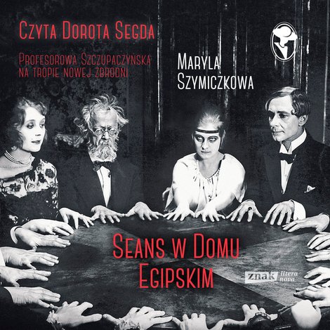 audiobooki: Seans w Domu Egipskim. Śledztwa profesorowej Szczupaczyńskiej &ndash; audiobook