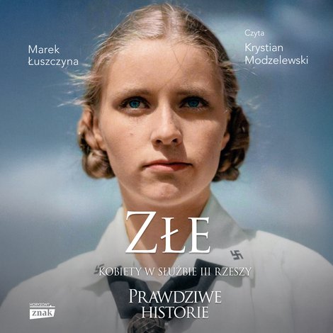 audiobooki: Złe. Kobiety w służbie III Rzeszy &ndash; audiobook