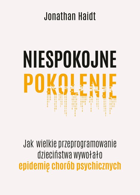 ebooki: Niespokojne pokolenie. Jak wielkie przeprogramowanie dzieciństwa wywołało epidemie chorób psychicznych – ebook