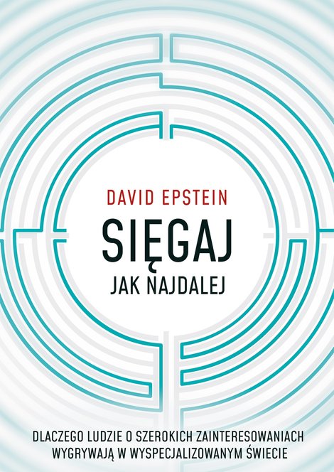 ebooki: Sięgaj jak najdalej. Dlaczego ludzie o szerokich zainteresowaniach wygrywają w wyspecjalizowanym świecie &ndash; ebook