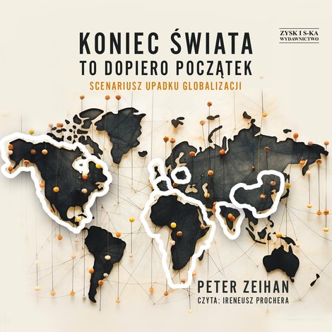 audiobooki: Koniec świata to dopiero początek. Scenariusz upadku globalizacji &ndash; audiobook