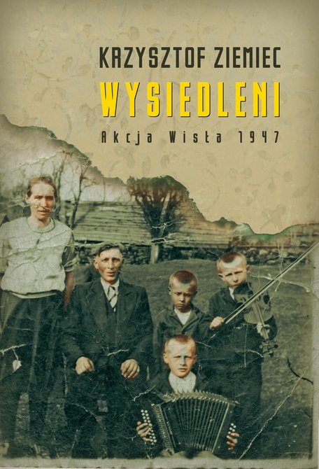 ebooki: Wysiedleni. Akcja &bdquo;Wisła&rdquo; 1947 &ndash; ebook