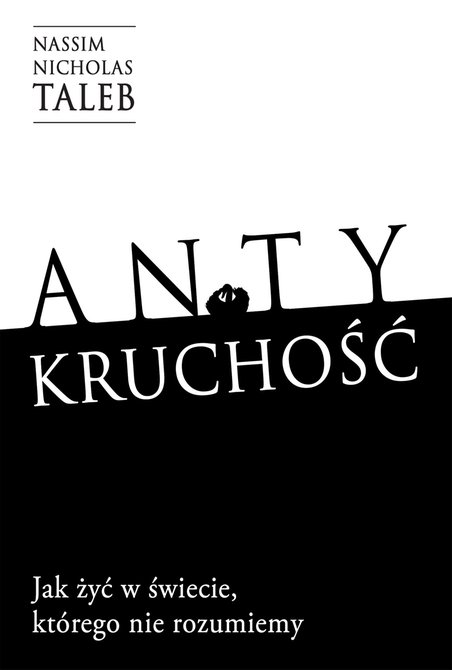 ebooki: Antykruchość Jak żyć w świecie, kt&oacute;rego nie rozumiemy &ndash; ebook