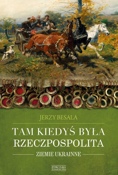 ebooki: Tam kiedyś była Rzeczpospolita. Ziemie ukrainne &ndash; ebook