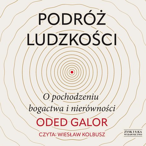 audiobooki: Podr&oacute;ż ludzkości: o pochodzeniu bogactwa i nier&oacute;wności &ndash; audiobook