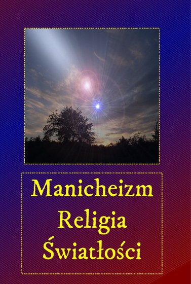 audiobooki: Manicheizm - Religia Światłości &ndash; audiobooki