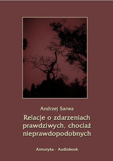 audiobooki: Relacje o zdarzeniach prawdziwych, chociaż nieprawdopodobnych &ndash; audiobooki
