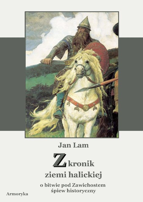 ebooki: Z kronik Ziemi Halickiej. Obitwie pod Zawichostem. Śpiew  historyczny &ndash; ebooki