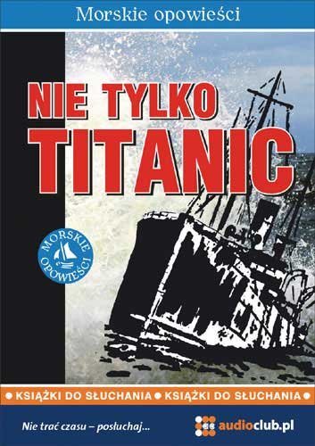 audiobooki: Nie tylko Titanic – audiobooki