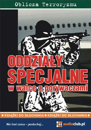 audiobooki: Oddziały specjalne w walce z porywaczami &ndash; audiobooki