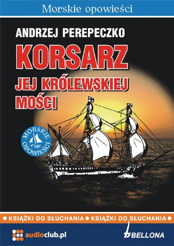 audiobooki: Korsarz Jej Kr&oacute;lewskiej Mości &ndash; audiobooki