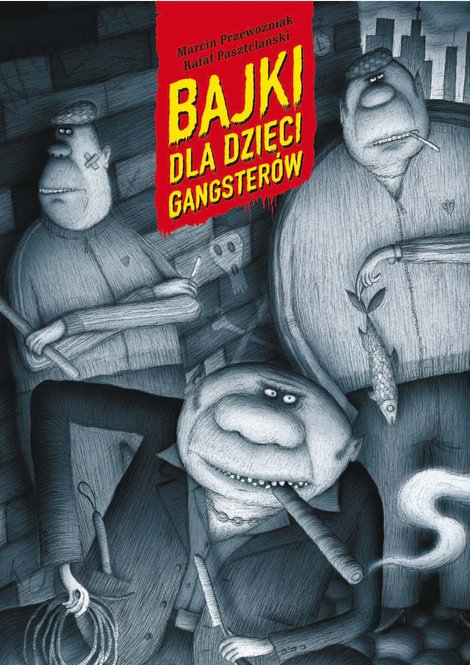 ebooki: Bajki dla dzieci gangsterów – ebooki