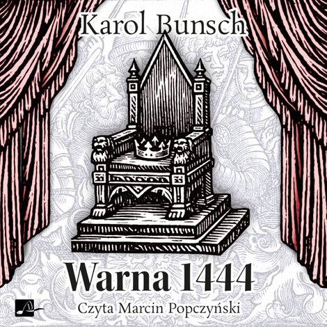 audiobooki: Warna 1444 - opowieść z czas&oacute;w kr&oacute;la Władysława Warneńczyka &ndash; audiobook
