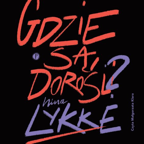 audiobooki: Gdzie są dorośli? &ndash; audiobook
