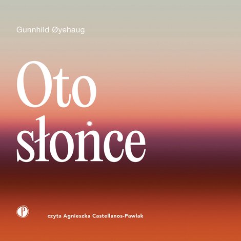audiobooki: Oto słońce &ndash; audiobook