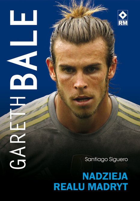 ebooki: Gareth Bale. Nadzieja Realu Madryt &ndash; ebooki