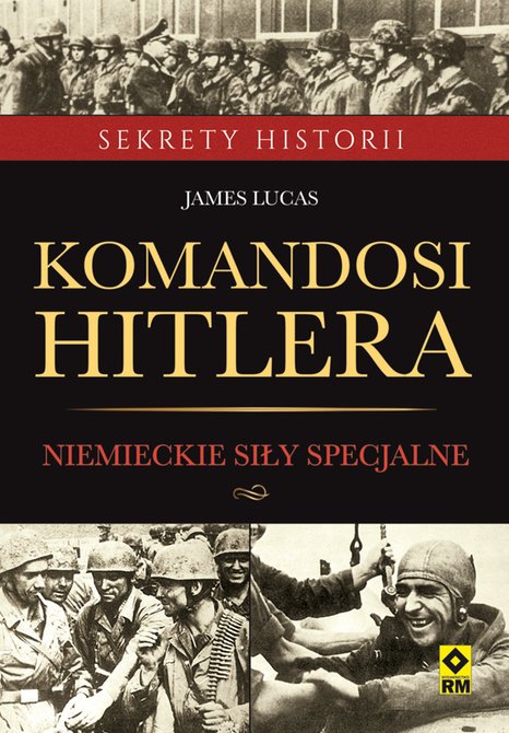 ebooki: Komandosi Hitlera. Niemieckie siły specjalne w czasie II wojny światowej – ebooki