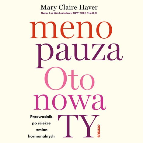 audiobooki: Menopauza. Oto nowa TY. Przewodnik po ścieżce zmian hormonalnych &ndash; audiobook