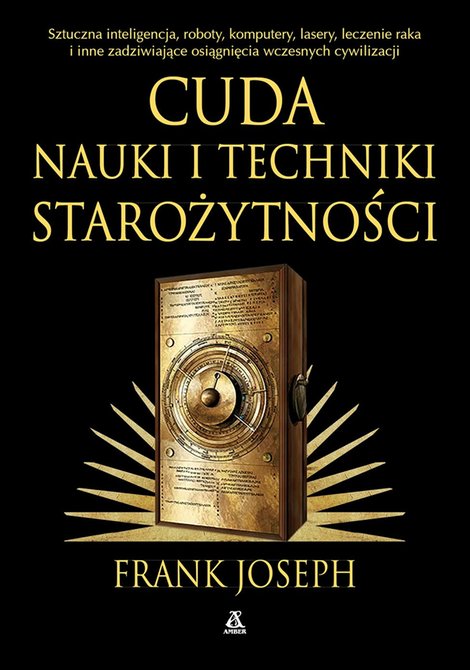 ebooki: Cuda nauki i techniki starożytności. Sztuczna inteligencja, roboty, komputery, lasery, leczenie raka i inne osiągnięcia wczesnych cywilizacji &ndash; ebook