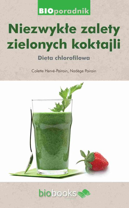 ebooki: Niezwykłe zalety zielonych koktajli. Dieta chlorofilowa &ndash; ebook
