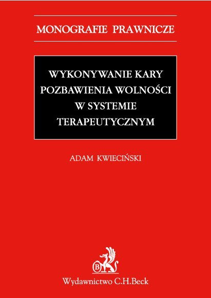 ebooki: Wykonywanie kary pozbawienia wolności w systemie terapeutycznym &ndash; ebook