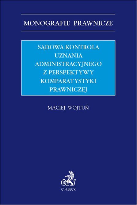 ebooki: Sądowa kontrola uznania administracyjnego z perspektywy komparatystyki prawniczej &ndash; ebook