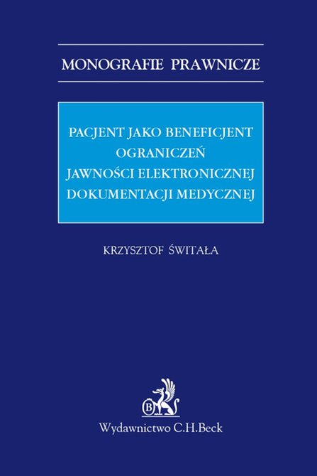 ebooki: Pacjent jako beneficjent ograniczeń jawności elektronicznej dokumentacji medycznej &ndash; ebook