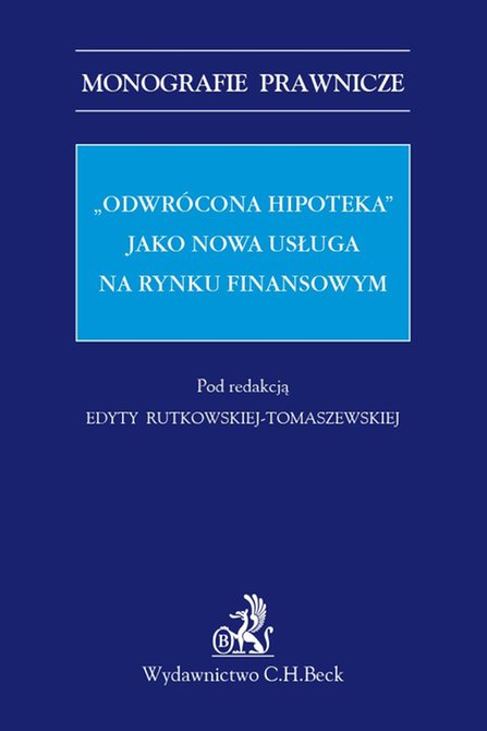 ebooki: &bdquo;Odwr&oacute;cona hipoteka&rdquo; jako nowa usługa na rynku finansowym &ndash; ebook