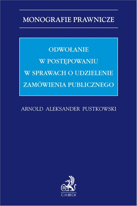 ebooki: Odwołanie w postępowaniu w sprawach o udzielenie zam&oacute;wienia publicznego &ndash; ebook