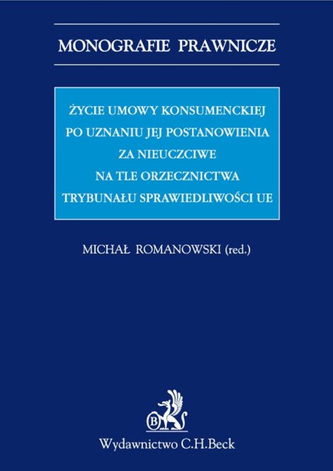 ebooki: Życie umowy konsumenckiej po uznaniu jej postanowienia za nieuczciwe na tle orzecznictwa TSUE &ndash; ebook
