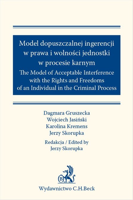ebooki: Model dopuszczalnej ingerencji w prawa wolności jednostki w procesie karnym. The Model of Acceptable Interference with the Rights and Freedoms of an Individual in the Criminal Process &ndash; ebook