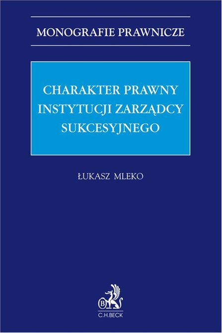 ebooki: Charakter prawny instytucji zarządcy sukcesyjnego &ndash; ebook