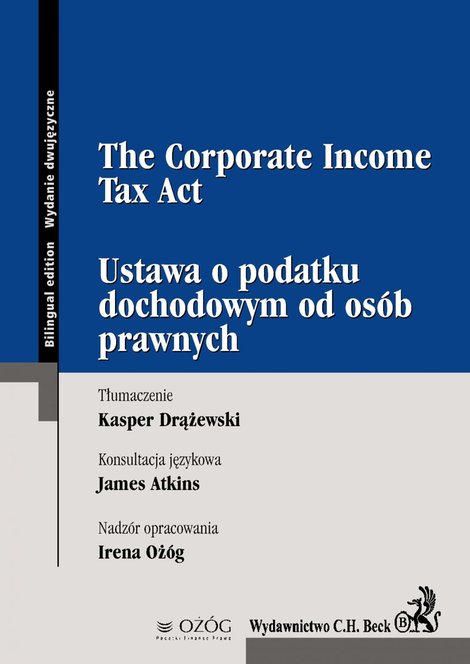 ebooki: Ustawa o podatku dochodowym od os&oacute;b prawnych. The Corporate Income Tax Act &ndash; ebook