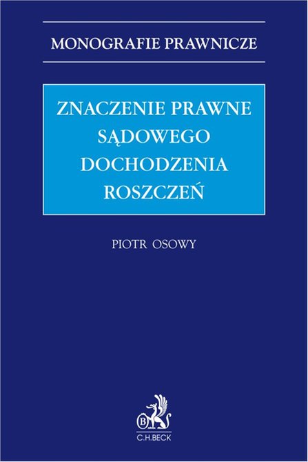 ebooki: Znaczenie prawne sądowego dochodzenia roszczeń &ndash; ebook
