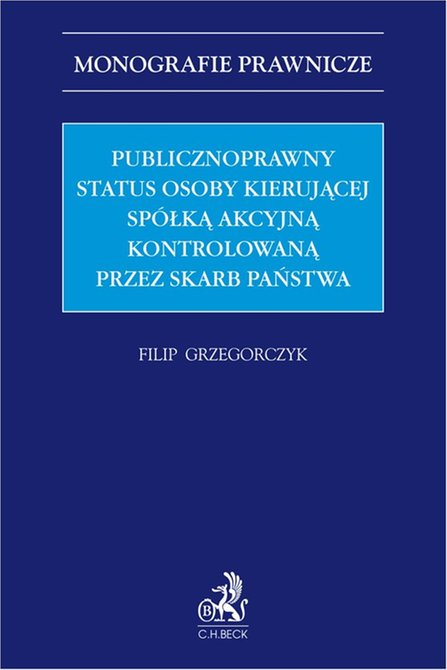 ebooki: Publicznoprawny status osoby kierującej sp&oacute;łką akcyjną kontrolowaną przez Skarb Państwa &ndash; ebook
