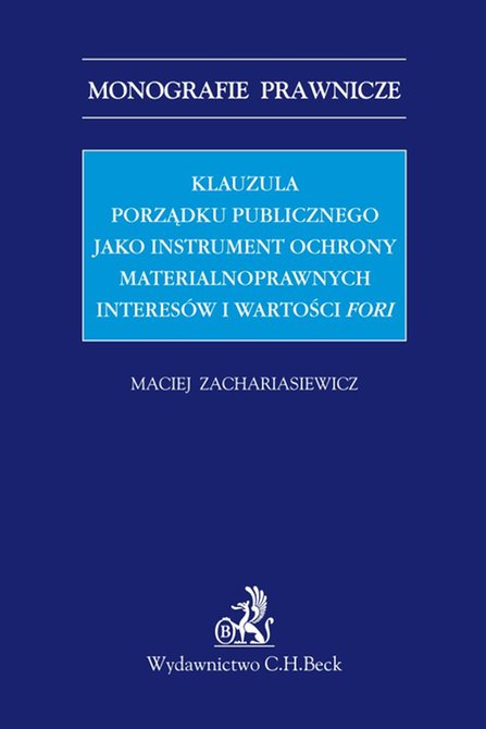 ebooki: Klauzula porządku publicznego jako instrument ochrony materialnoprawnych interes&oacute;w i wartości fori &ndash; ebook