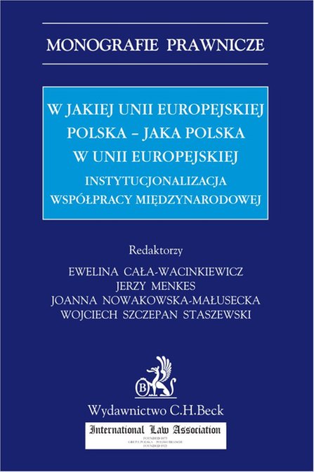 ebooki: W jakiej Unii Europejskiej Polska - jaka Polska w Unii Europejskiej. Instytucjonalizacja wsp&oacute;łpracy międzynarodowej &ndash; ebook