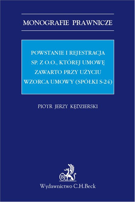 ebooki: Powstanie i rejestracja sp. z o. o. kt&oacute;rej umowę zawarto przy użyciu wzorca umowy (sp&oacute;łki s-24) &ndash; ebook