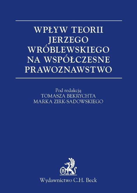 ebooki: Wpływ teorii Jerzego Wr&oacute;blewskiego na wsp&oacute;łczesne prawoznawstwo &ndash; ebook