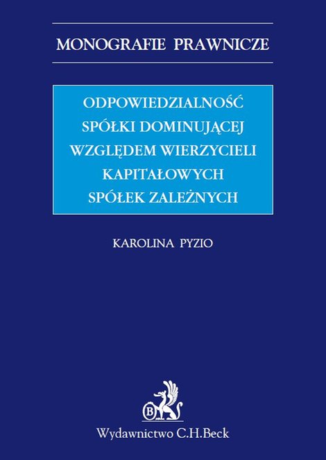 ebooki: Odpowiedzialność sp&oacute;łki dominującej względem wierzycieli kapitałowych sp&oacute;łek zależnych &ndash; ebook