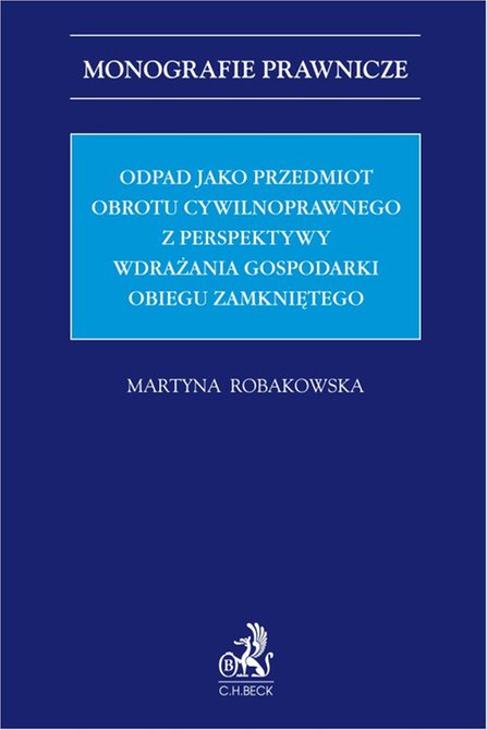 ebooki: Odpad jako przedmiot obrotu cywilnoprawnego z perspektywy wdrażania gospodarki obiegu zamkniętego &ndash; ebook
