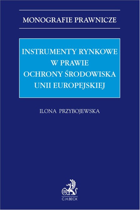 ebooki: Instrumenty rynkowe w prawie ochrony środowiska Unii Europejskiej &ndash; ebook