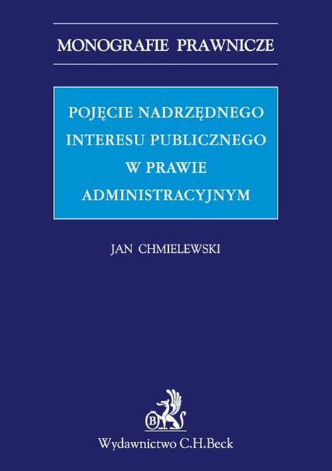 ebooki: Pojęcie nadrzędnego interesu publicznego w prawie administracyjnym &ndash; ebook