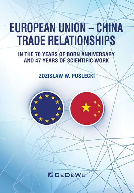 ebooki: European Union - China. Trade Relationships. In the 70 years of born anniversary and 47 years of scientific work &ndash; ebook