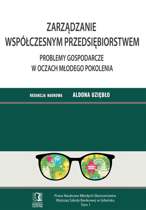 ebooki: Zarządzanie wsp&oacute;łczesnym przedsiębiorstwem. Problemy gospodarcze w oczach młodego pokolenia. Tom 1 &ndash; ebook